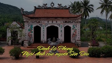 Đình Lộ Phong - Ngôi đình của người Sán Dìu