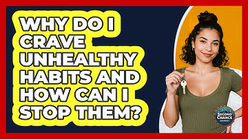 Why Do I Crave Unhealthy Habits And How Can I Stop Them? - Second Chance Journey