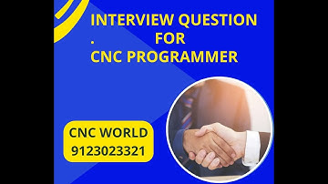 Interview question for cnc Programmer