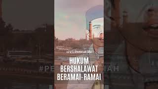 Hukum Bershalawat Beramai Ramai hukum shalawat ramai shorts uas