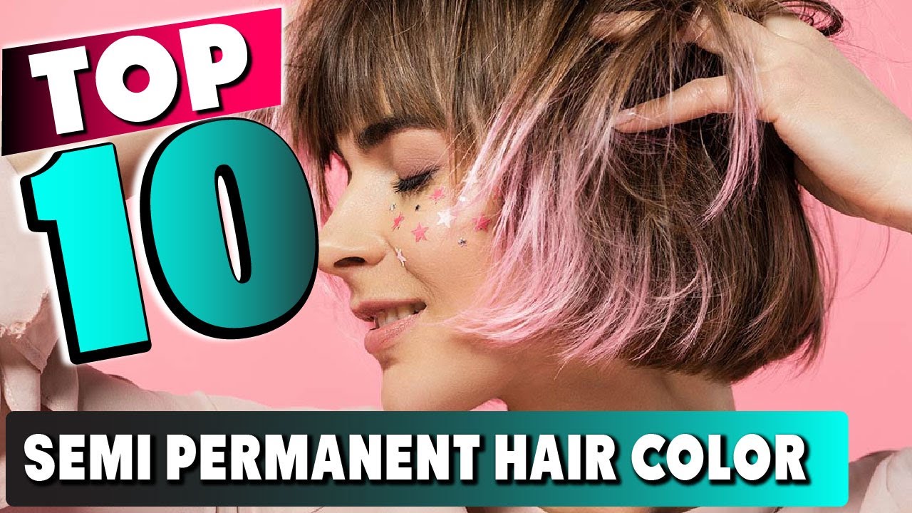 Best Semi Permanent Hair Color In 2025 - Top 10 New Semi Permanent Hair Colors Review