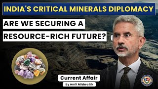 India’s Race for Lithium, Cobalt & Rare Earths: Critical Mineral Diplomacy Explained | UPSC Guide