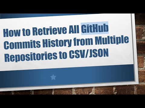 How to Retrieve All GitHub Commits History from Multiple Repositories to CSV/JSON