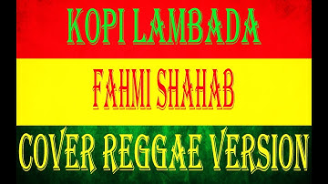 Kopi Lambada - Fahmi Shahab (COVER REGGAE VERSION)