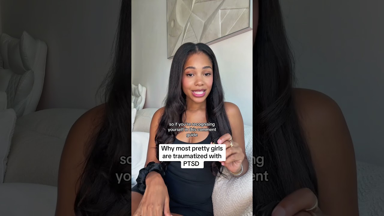 Pretty girl PTSD is real.