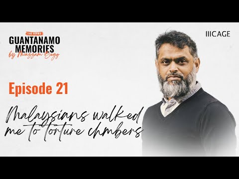 When Malaysians walked me to the torture chambers | Guantanamo Memories | Ep.21