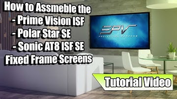 How to Assemble and Install SE/Prime Vision ISF Fixed Frame