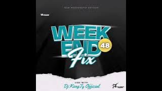 Dj KxngTy  WeekendFix 48 2022