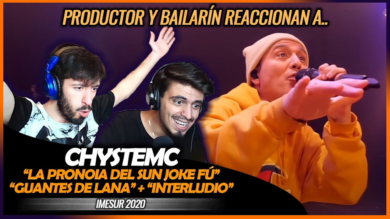 Chystemc - La Pronoia del Sun Joke Fú / Guantes de Lana (IMESUR 2020) 🌟Reacción Productor Y Bailarín