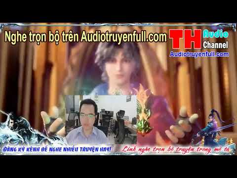 Video Huyền Huyễn Ta Đốn Ngộ Hỗn Độn Thể Audio tập 23 nghe... - youtube