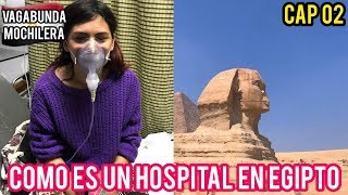 Como es un hospital en Egipto, Giza I Me enfermé en otro país Vagabunda Mochilera Egipto 02