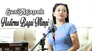 SUSI NGAPAK - HADIRMU BAGAI MIMPI ( Live Cover Bareng oQinawa )