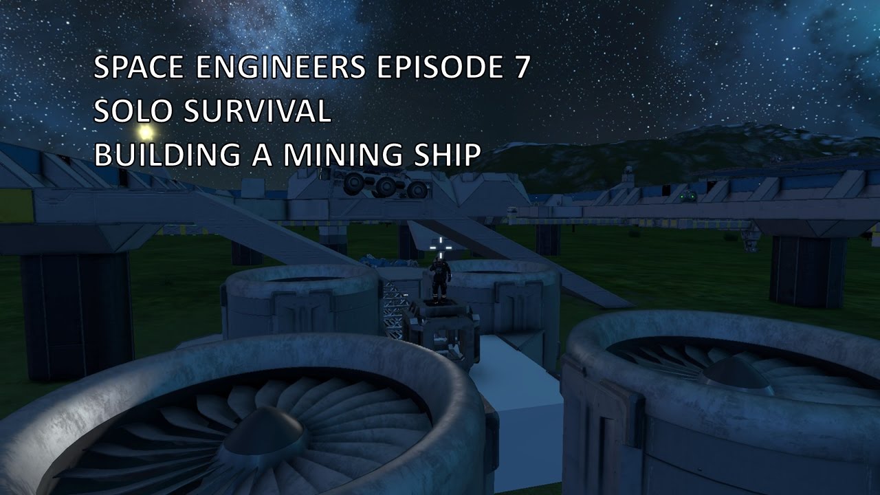 Space Engineers Solo Survival Ep7: Building a mining ship - YouTube