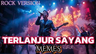 TERLANJUR SAYANG - MEMES COVER ROCK by Revive || Cover Lagu Hits Indonesia #coverlagu 