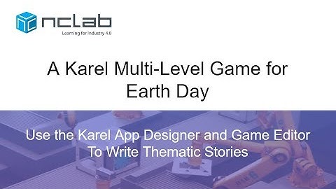 Library Webinar 10 A Karel Multi-Level Game for Earth Day