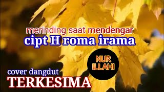TERKESIMA(H roma irama)bikin merinding cover dangdut