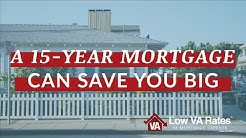 15 Year Fixed Mortgage Rates - Reduce Your VA Loan Term and Win Big! 