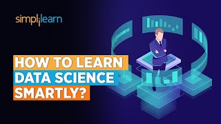 How To Learn Data Science Smartly? | Learn Data Science Step by Step | Data Science | Simplilearn