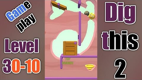 dig this 2 level 30-10 gameplay walkthrough Solution