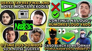 SE LOUD VOLTAR, MONTA UM EXODIA! CASO BLACKN444 RETORNAR FF ? VT FALA SOBRE RUMORES YAGO !