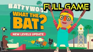 WHAT THE BAT | BATTYWOOD Update | Full Game Walkthrough | No Commentary