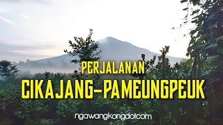 PERJALANAN CIKAJANG - PAMEUNGPEUK