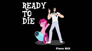 Ready to Die (Piano Mix)