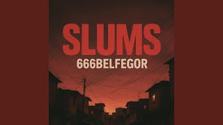 SLUMS (SLOWED)