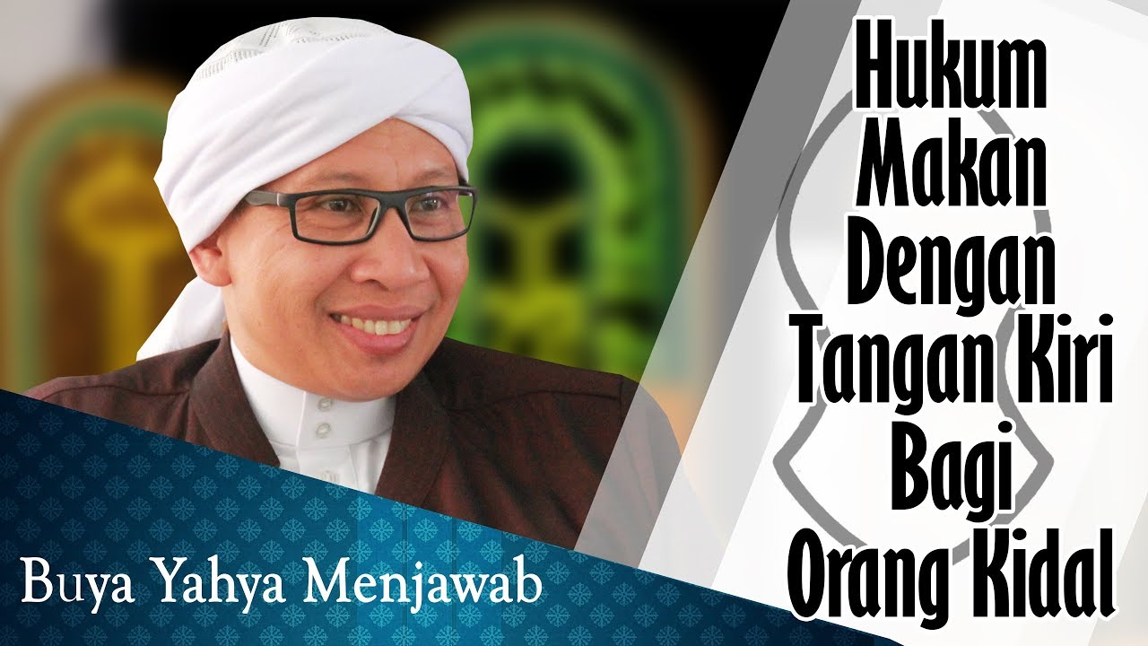 Hukum Makan Dengan Tangan Kiri Bagi Orang Kidal? - Buya Yahya Menjawab
