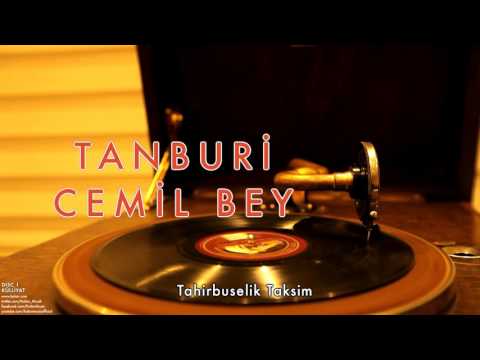 Tanburi Cemil Bey - Tahirbuselik Taksim [ Külliyat © 2016 Kalan Müzik ]