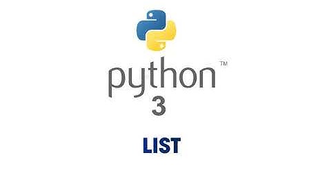 2020 - Học Python 3 cùng Nizk [Dễ hiểu - Chi tiết] - Phần 4: List - Kiểu dữ liệu List trong Python