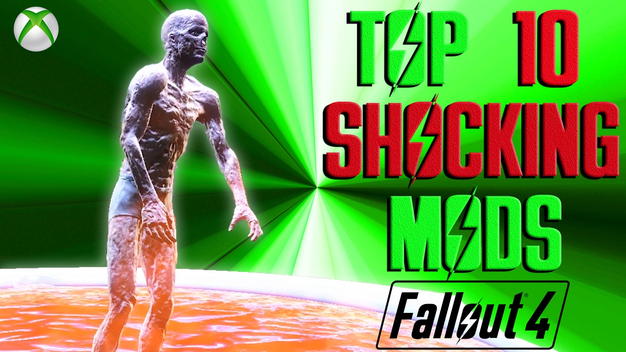 Fallout 4 Top 10 MOST SHOCKING mods
