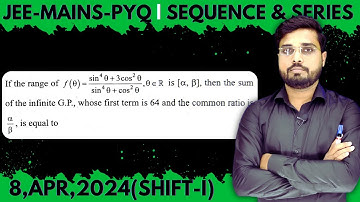 JEE Mains 2024 PYQ [8,APR,2024(Shift-I)] | JEE PYQ Solutions | Sequence & Series || Let