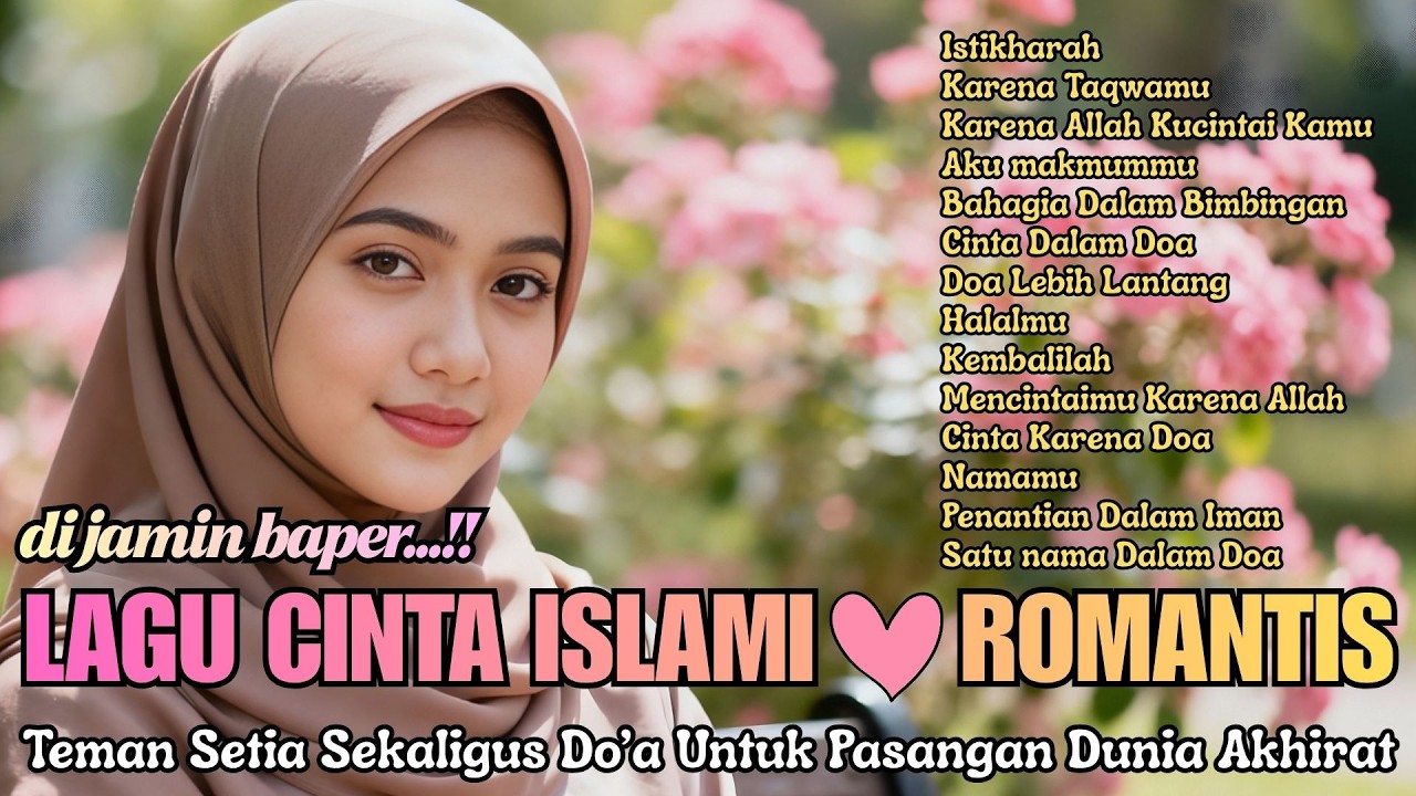 KUMPULAN LAGU CINTA ISLAMI ROMANTIS ❤️ Lagu Islami, Teman Setia Sekaligus Do'a Untuk Para Jomblo