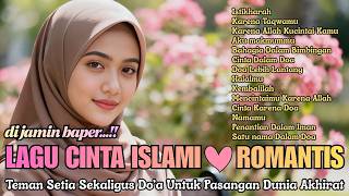 KUMPULAN LAGU CINTA ISLAMI ROMANTIS ❤️ Lagu Islami, Teman Setia Sekaligus Do'a Untuk Para Jomblo