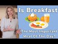 Is breakfast really the most important meal of your day what about lchf