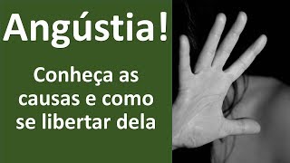 Angustia Conheca as causas e como se libertar dela Dr Marco Menelau