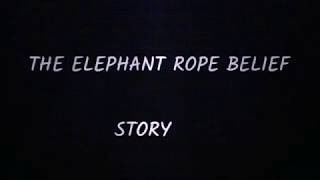 THE ELEPHANT ROPE BELIEF STORY|  MOTIVATIONAL| INSPIRING|