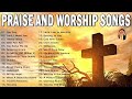 🔴Best Praise and Worship Songs 2022 ✝️ Reflection of Praise Worship Songs Of All Time ✝️Music Praise