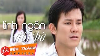 Tình Ngăn Đôi Bờ - Lưu Ánh Loan, Vân Quang Long | Nhạc Trữ Tình Hay Nhất