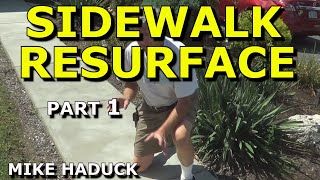 RESURFACING SIDEWALKS (Part 1)  MIke Haduck Update