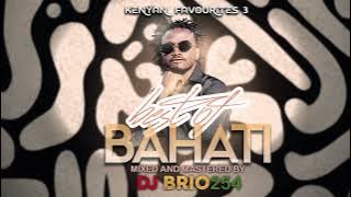 Best of Bahati Kenya MIX | Latest & Greatest Hits Mix 2025   DJ BRIO254 }KENYAN FAVOURITE 4  MIX