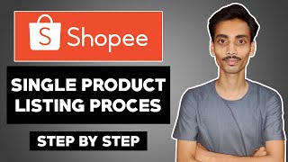 Shopee Single Product Listing Process Step By Step | Ecommerce Ideas