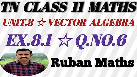 TN Class 11 Maths | Exercise 8.1 | Q.NO. 6 | Chapter.8 | Vector Algebra