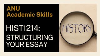 HIST1214 Video 3: Structuring your essay