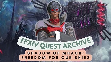 Shadow of Mhach: Freedom for Our Skies // FFXIV Quest Archive
