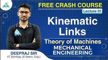 FREE CRASH COURSE | Lecture 01 | Kinematic Links | Theory of Machines | ME | by Deepraj Sir
