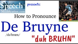 How to Pronounce De Bruyne