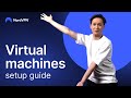 Virtual machines – setup and remote access