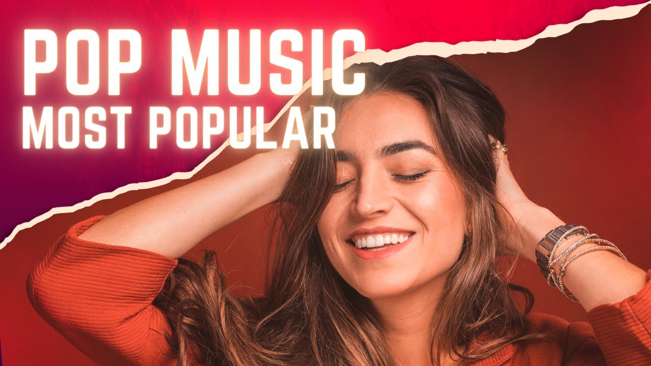 The Latest Most Popular Pop Songs YouTube